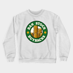 Ban Stock Buybacks - Anti Billionaires Crewneck Sweatshirt